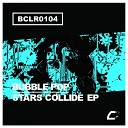Bubble Pop feat Stephanie Kay - Stars Collide Original Mix