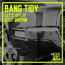 Bang Tidy - Let s Get It Original Mix