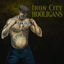 Iron City Hooligans - Forgotten Shows