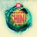 Dj Cruz - Shine Radio Edit