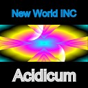 New World INC - Acidicum Original Mix