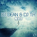 DJ Dean DJ T H - Never A Tronix Sven E Uplifting Remix Edit