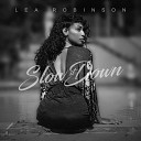 Lea Robinson - Slow It Down