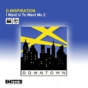 D Inspiration - I Want U to Want Me 2 In da House