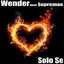 Wender feat Sopreman - Solo se Svuoto Version