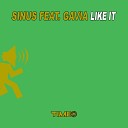 Sinus feat Gavia - Like It Long Version