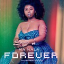Ma Nala feat Gemini Major - Forever