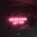 Galavant feat Dafina Max S - Never Gona Let You Go Original Mix