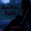 Ian Burlak - Sleepless Nights Radio Edit