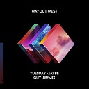 Way Out West - Tuesday Maybe Guy J Extended Mix