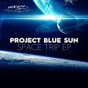 Project Blue Sun - Space Trip