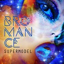 Electro Bromance - Supermodel Remix By Infected Sound System