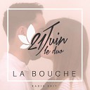 21 Juin Le Duo - La bouche Radio Edit