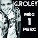 G Roley - M g Egy Perc Srs DeeJay Dance Mix