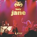 Lady Jane - Out In The Rain Live