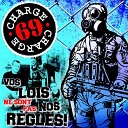 Charge 69 - Vos Lois Ne Sont Pas Nos Regles