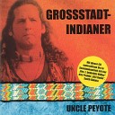 Big City Indians - Uncle Peyote