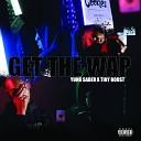 Yung Saber feat Tiny Boost - Get The Wap