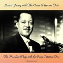 Lester Young with the Oscar Peterson Trio - There Will Never Be Another You Remastered…