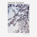 Trevor Ransom - Overwhelmed