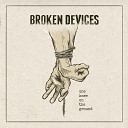 Broken Devices - Deviant Behavior