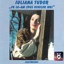 Iuliana Tudor - Drumu N Codru Am Apucat