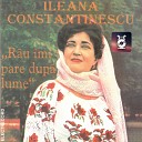 Ileana Constantinescu - Uit Te M icu Bine