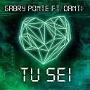 Gabry Ponte feat Danti - Tu sei feat Danti