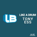 Tony Ess - Like A Drum Original Mix