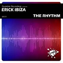 Erick Ibiza - The Rhythm Original Mix
