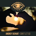 Andrey Uchvat - Don t Let Go Original Mix