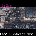 Dice Ft Savage Moni - Be Easy