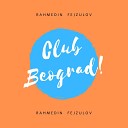 Rahmedin Fejzulov - Club in Beograd