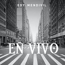 Edy Mendivil - Mi Segunda Vida En Vivo