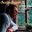 Sergio Esquivel - Un Beso Adi s y Nada M s