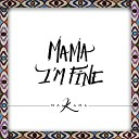 Nakama feat Tosko Juan Jordan Bman Zerowan Kano… - Mama Im Fine