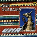 Noe Guarabia y el Grupo Uma - Estoy Llorando