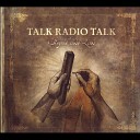 Talk Radio Talk - The World in Our Hands