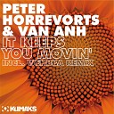 Peter Horrevorts Van Anh - It Keeps You Movin Wehbba Remix