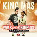 King Mas feat Ray Keys Varren Wade - Walk Like A Champion TV Track