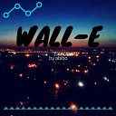 Wall E - Здесь и там