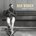Dan Bubien - I Will Take Care Of You