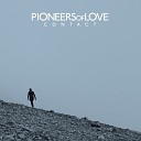 Pioneers Of Love - Fear Of Heights