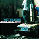 Foot Soldiers - Jump Radio Edit