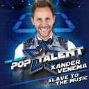 Xander Venema - Slave To The Music (From The Next Pop Talent)