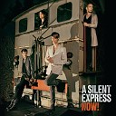 A Silent Express - Will I Be Around