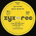 Miko Mission - How Old Are You Dj Ikonnikov E x c Version