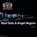 Raul Soto Angel Negron - Taino Inaky Garcia Remix