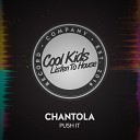Chantola - Push It Original Mix