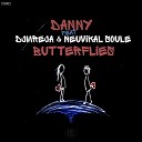 Danny feat DJMreja Neuvikal Soule - Butterflies Original Mix